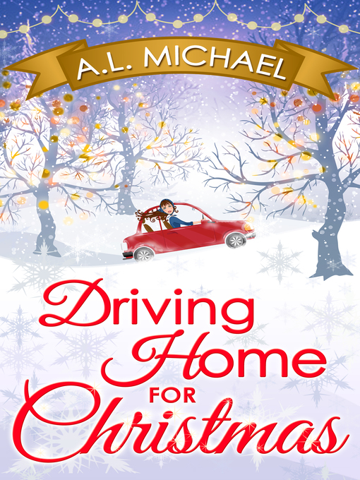 Title details for Driving Home For Christmas by A. L. Michael - Available